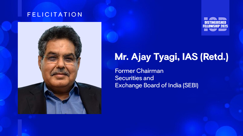 IOD Distinguished Fellowships - Ajay Tyagi IAS (Retd.)